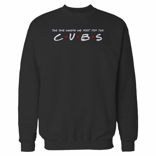 Your the one where we root for the cubs crewneck sweatshirt just got an update. This super comfortable and lighter weight crewneck will become your favorite go-to sweatshirt. The cozy spandex cuffs and waistband make this pill-resistant sweatshirt a fan favorite.And your group will look and feel their best in this premium ringspun cotton crew.