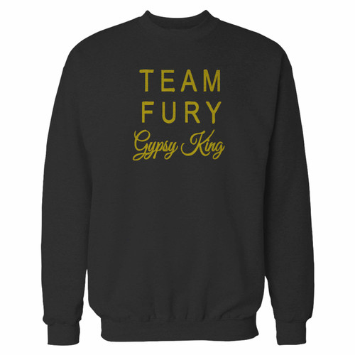 Your tyson fury gypsy king team fury inspired crewneck sweatshirt just got an update. This super comfortable and lighter weight crewneck will become your favorite go-to sweatshirt. The cozy spandex cuffs and waistband make this pill-resistant sweatshirt a fan favorite.And your group will look and feel their best in this premium ringspun cotton crew.