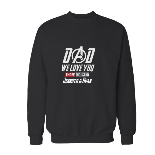 Your we love you dad 3000 i love dad crewneck sweatshirt just got an update. This super comfortable and lighter weight crewneck will become your favorite go-to sweatshirt. The cozy spandex cuffs and waistband make this pill-resistant sweatshirt a fan favorite.And your group will look and feel their best in this premium ringspun cotton crew.