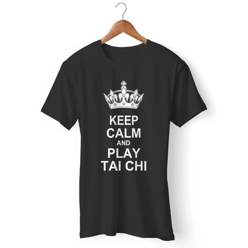 Keep Calm And Play Tai Chi Men T Shirt