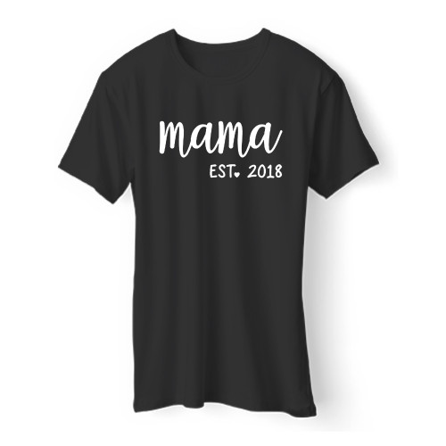 Mama Est. 2018 Men T Shirt