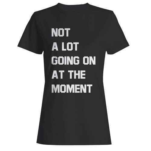 These are not a lot going on at the moment women t shirt that are cute tied to the side or paired with a cardigan or jacket for a more styled look. So comfy and classic, they are sure to make your vacation extra magical.