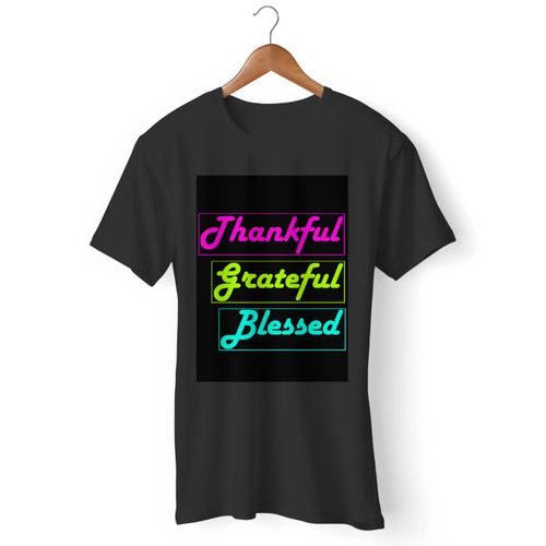 Thankful Grateful Blessed Inspirational Quote Men T Shirt