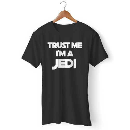 Trust Me Im A Jedi Men T Shirt