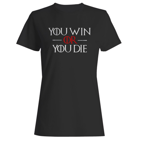 These are you win or you die game of thrones women t shirt that are cute tied to the side or paired with a cardigan or jacket for a more styled look. So comfy and classic, they are sure to make your vacation extra magical.