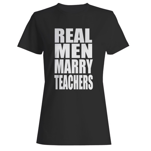 These are real men marry teachers women t shirt that are cute tied to the side or paired with a cardigan or jacket for a more styled look. So comfy and classic, they are sure to make your vacation extra magical.