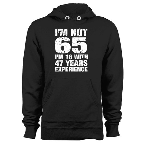 Was created with comfort in mind, this im not 65 im 18 hoodie lighter weight is perfect for any activity. Teams and groups love this hoodie for its affordable price and variety of colors.