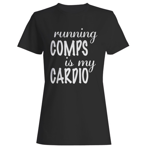 These are running comps is my cardio women t shirt that are cute tied to the side or paired with a cardigan or jacket for a more styled look. So comfy and classic, they are sure to make your vacation extra magical.