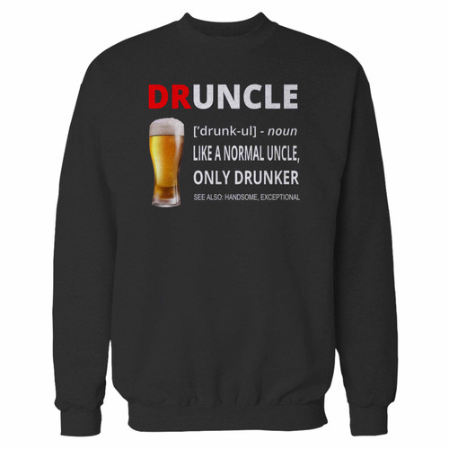 Your druncle uncle beer crewneck sweatshirt just got an update. This super comfortable and lighter weight crewneck will become your favorite go-to sweatshirt. The cozy spandex cuffs and waistband make this pill-resistant sweatshirt a fan favorite.And your group will look and feel their best in this premium ringspun cotton crew. Your druncle uncle beer crewneck sweatshirt just got an update. This super comfortable and lighter weight crewneck will become your favorite go-to sweatshirt. The cozy spandex cuffs and waistband make this pill-resistant sweatshirt a fan favorite.And your group will look and feel their best in this premium ringspun cotton crew.