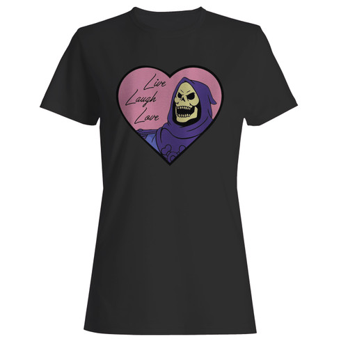 These are skeletor live laugh love women t shirt that are cute tied to the side or paired with a cardigan or jacket for a more styled look. So comfy and classic, they are sure to make your vacation extra magical.