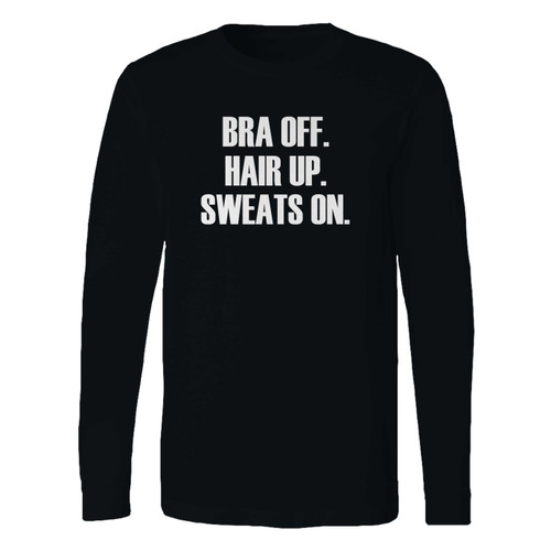 This classic fit bra off hair up sweats on long sleeve shirt is casually elegant and very comfortable. With fine quality print to make one stand out, it's a perfect fit for every occasion.