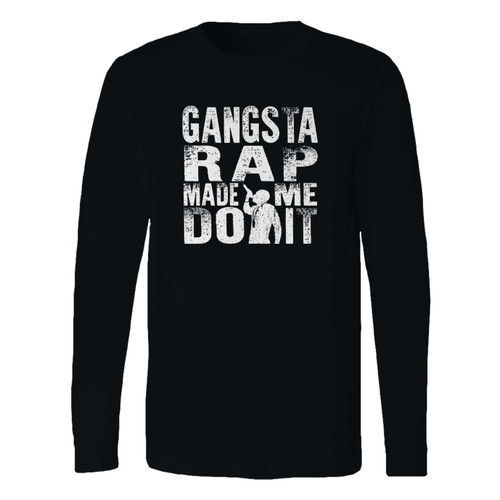This classic fit gangsta gangster rap made me do it long sleeve shirt is casually elegant and very comfortable. With fine quality print to make one stand out, it's a perfect fit for every occasion.