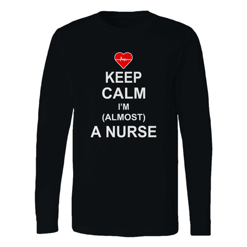 This classic fit keep calm i'm almost a nurse long sleeve shirt is casually elegant and very comfortable. With fine quality print to make one stand out, it's a perfect fit for every occasion. This classic fit keep calm i'm almost a nurse long sleeve shirt is casually elegant and very comfortable. With fine quality print to make one stand out, it's a perfect fit for every occasion.