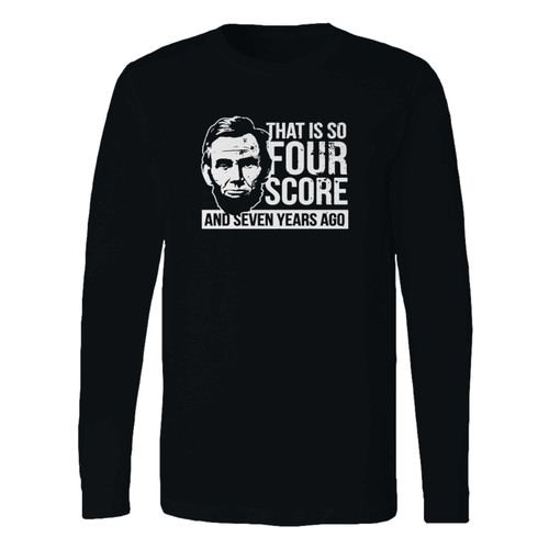 This classic fit that is so four score and seven years ago long sleeve shirt is casually elegant and very comfortable. With fine quality print to make one stand out, it's a perfect fit for every occasion.