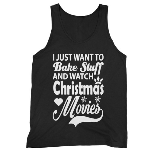 Our cotton i just want to bake stuff and watch christmas movies men tank top is perfect for those intense workouts in the gym, at practice or pickup games.