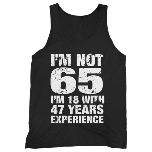 Our cotton im not 65 im 18 men tank top is perfect for those intense workouts in the gym, at practice or pickup games.