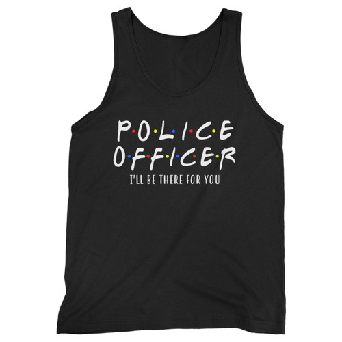 Our cotton police officer i'll be there for you men tank top is perfect for those intense workouts in the gym, at practice or pickup games. Our cotton police officer i'll be there for you men tank top is perfect for those intense workouts in the gym, at practice or pickup games.