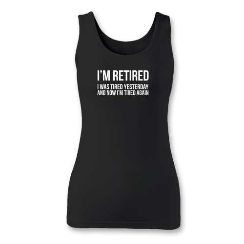 High quality print of this slim fit ladies i'm retired you're not have fun at work tomorrow vectorized women tank top will turn heads. And bystanders won't be disappointed - the racerback cut looks good one any woman's shoulders.