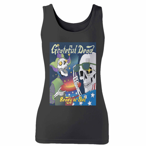 High quality print of this slim fit ready or not grateful dead women tank top will turn heads. And bystanders won't be disappointed - the racerback cut looks good one any woman's shoulders.