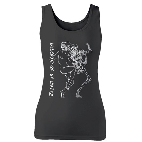 High quality print of this slim fit to live is to suffer women tank top will turn heads. And bystanders won't be disappointed - the racerback cut looks good one any woman's shoulders.