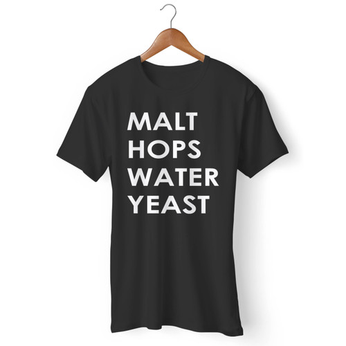 Craft Beer Malt Hops Water Yeast Men T Shirt