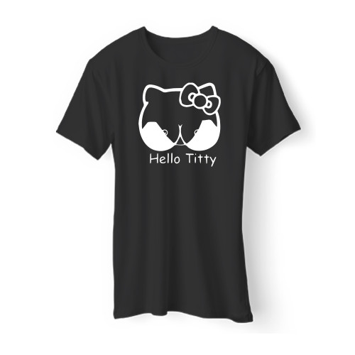 Hello Titty Men T Shirt