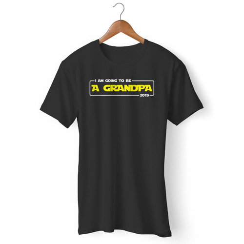 I Am Going To Be A Grandpa 2019 Men T Shirt