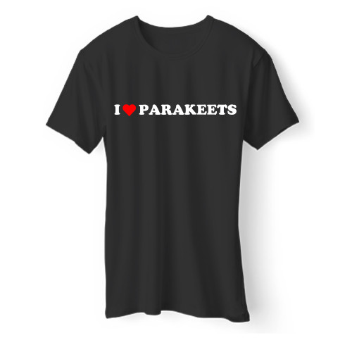 I Love Parakeets Men T Shirt