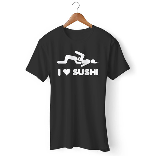 I Love Sushi Men T Shirt
