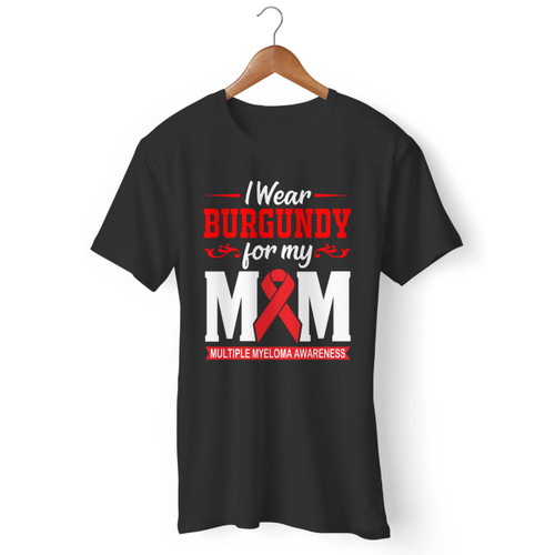 I Wear Burgundy For My Mom Men T Shirt