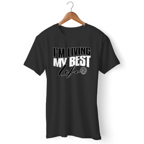 I'm Living My Best Life Men T Shirt