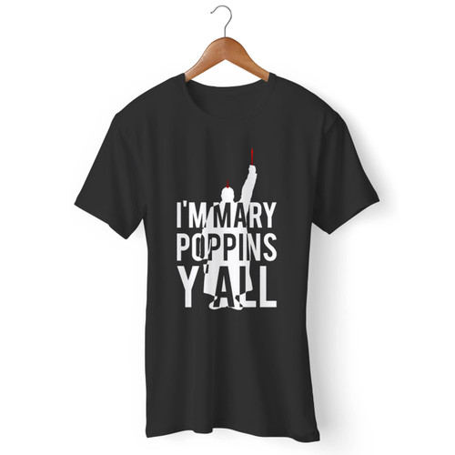 I'm Mary Poppins Y'all Guardian Of The Galaxy Yondu Men T Shirt