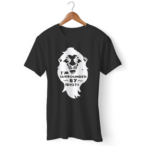 Im Surrounded By Idiots Lion King Men T Shirt
