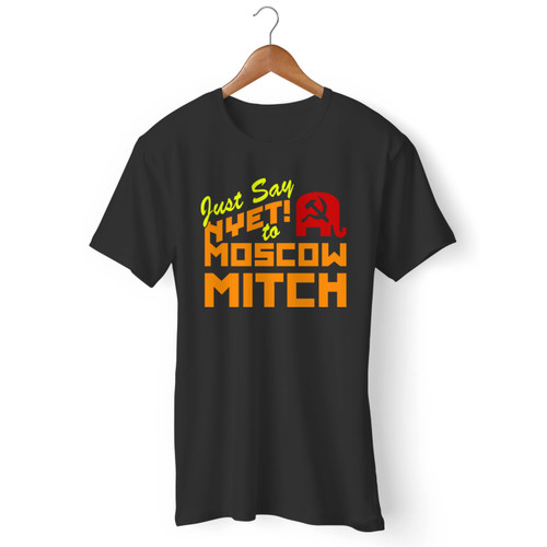Just Say Nyet! To Moscow Mitch Men T Shirt