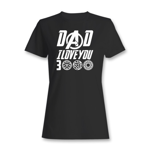 These are dad i love you 3000 women t shirt that are cute tied to the side or paired with a cardigan or jacket for a more styled look. So comfy and classic, they are sure to make your vacation extra magical.