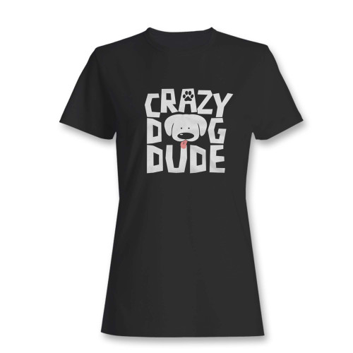 These are dude for puppy women t shirt that are cute tied to the side or paired with a cardigan or jacket for a more styled look. So comfy and classic, they are sure to make your vacation extra magical.