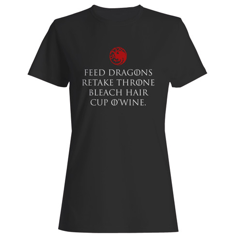 These are feed dragons retake throne bleach hair cup of wine game of thrones inspired women t shirt that are cute tied to the side or paired with a cardigan or jacket for a more styled look. So comfy and classic, they are sure to make your vacation extra magical.