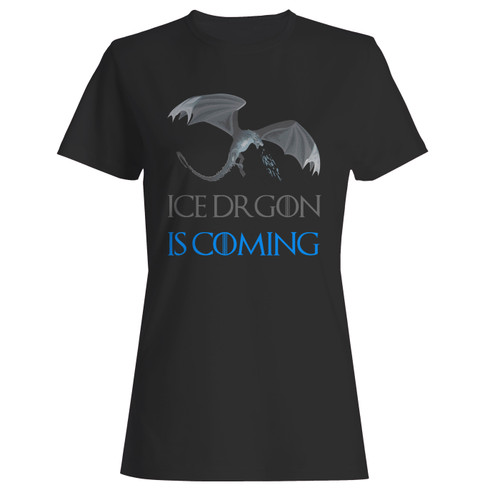 These are game of thrones ice dragon is coming women t shirt that are cute tied to the side or paired with a cardigan or jacket for a more styled look. So comfy and classic, they are sure to make your vacation extra magical.
