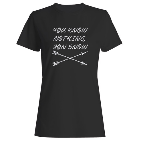 These are game of thrones you know nothing jon snow women t shirt that are cute tied to the side or paired with a cardigan or jacket for a more styled look. So comfy and classic, they are sure to make your vacation extra magical.