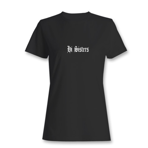 These are hi sister james charles inspired women t shirt that are cute tied to the side or paired with a cardigan or jacket for a more styled look. So comfy and classic, they are sure to make your vacation extra magical.