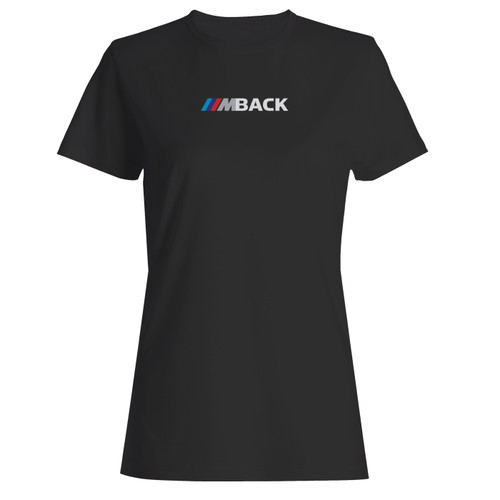 These are i am back bmw m3 women t shirt that are cute tied to the side or paired with a cardigan or jacket for a more styled look. So comfy and classic, they are sure to make your vacation extra magical.