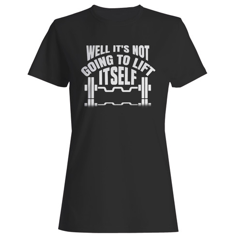 These are it's not going to lift itself women t shirt that are cute tied to the side or paired with a cardigan or jacket for a more styled look. So comfy and classic, they are sure to make your vacation extra magical.