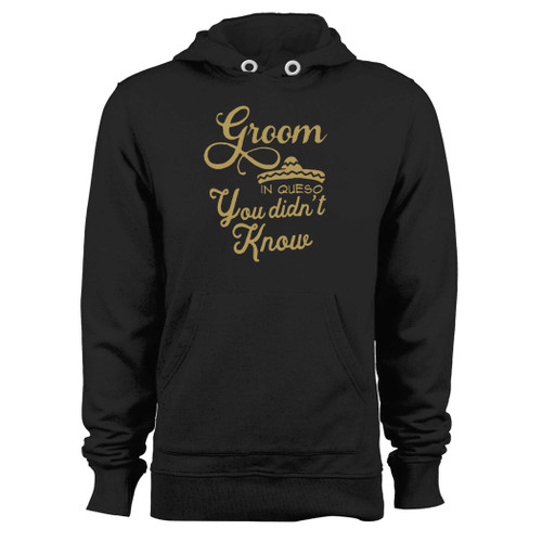 Was created with comfort in mind, this groom in queso you didn't know hoodie lighter weight is perfect for any activity. Teams and groups love this hoodie for its affordable price and variety of colors.
