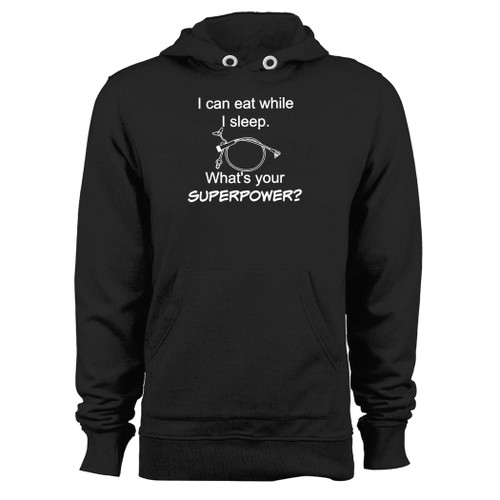 Was created with comfort in mind, this i can eat while i sleep feeding tube superpower hoodie lighter weight is perfect for any activity. Teams and groups love this hoodie for its affordable price and variety of colors.