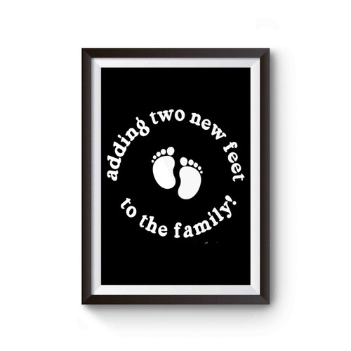 Adding Two New Feet To The Family Poster