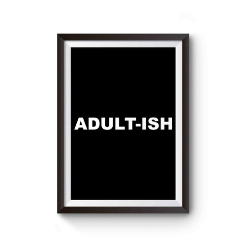 Adult-Ish The Letter Art Poster