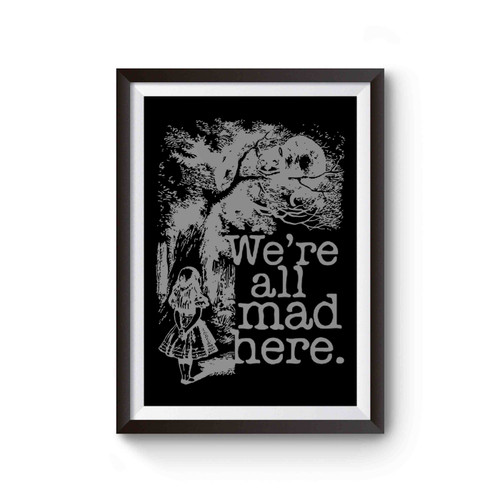 Alice In Wonderland We're All Mad Here Poster
