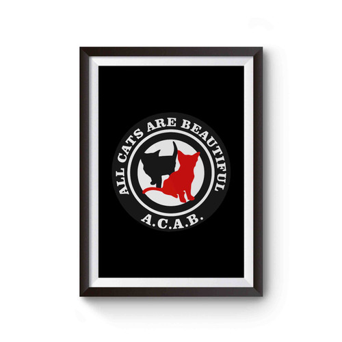 All Cats Are Beautiful Acab Poster
