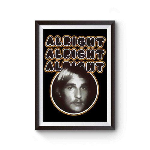 Alright Alright Alright Matthew Mcconaughey Inspired Poster