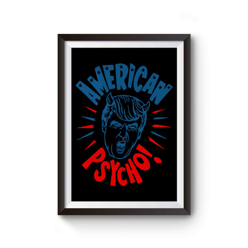American Psycho Donald Trump Anti Trump Not My President Political Parody 1 Poster